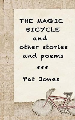 The Magic Bicycle And Other Stories And Poems: 22 Stories And Poems-..
