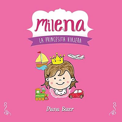 Milena: La Princesita Viajera-..