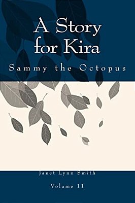 A Story For Kira: Sammy The Octopus-..