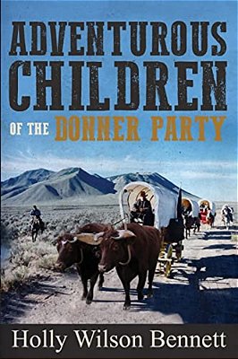 Adventurous Children Of The Donner Party-..