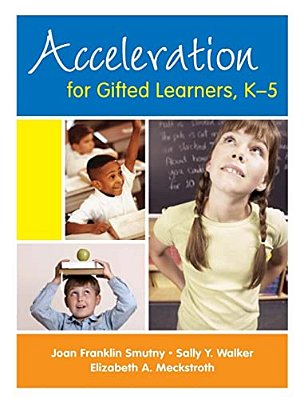 Acceleration For Gifted Learners, K-5-..