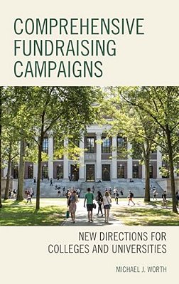 Comprehensive Fundraising Campaigns: New Directions For Colleges And Universities-..