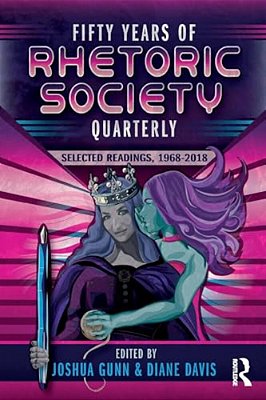 Fifty Years Of Rhetoric Society Quarterly: Selected Readings, 1968-2018-..