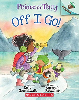 Off I Go!: An Acorn Book (Princess Truly #2)-..
