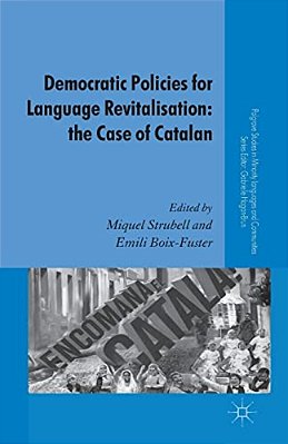 Democratic Policies For Language Revitalisation: The Case Of Catalan-..