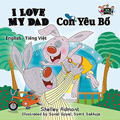 I Love My Dad: English Vietnamese Bilingual Edition-..