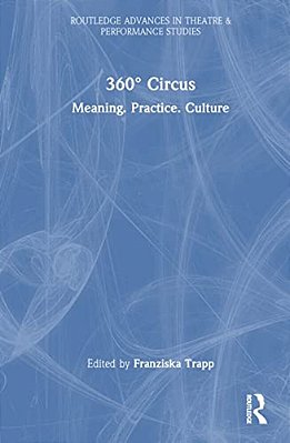 360° Circus: Meaning. Practice. Culture-..