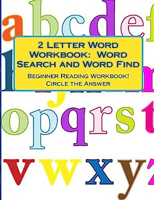 2 Letter Word Workbook: Word Search And Word Find: Beginner Reading Workbook! Circle The Answer-..