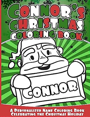Connor's Christmas Coloring Book: A Personalized Name Coloring Book Celebrating The Christmas Holiday-..