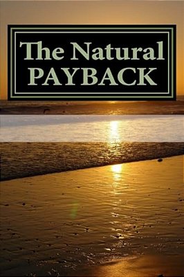 The Natural Payback-..