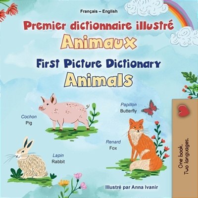 First Picture Dictionary - Animals (French English Bilingual Children's Book)-..