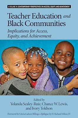 Teacher Education And Black Communities: Implications For Access, Equity And Achievement-..