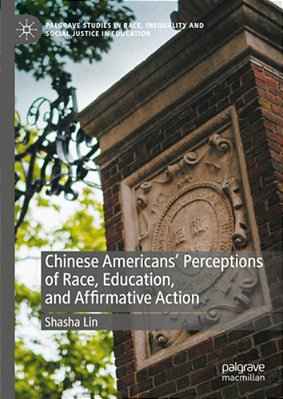 Chinese Americans' Perceptions Of Race, Education, And Affirmative Action-..