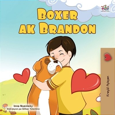 Boxer And Brandon (Haitian Creole Children's Book)-..