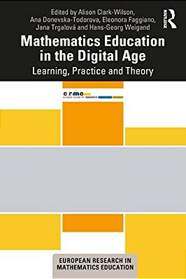 Mathematics Education In The Digital Age: Learning, Practice And Theory-..