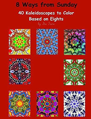 8 Ways From Sunday: 40 Kaleidoscopes To Color Based On Eights-..