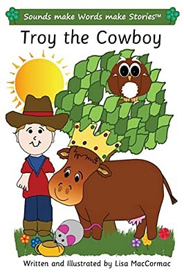 Troy The Cowboy: Sounds Make Words Make Stories, Entry Level, Series 3, Book 1-..