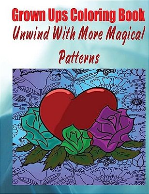 Grown Ups Coloring Book Unwind With More Magical Patterns Mandalas-..