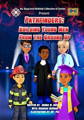 Pathfinders: Building Young Men From The Ground Up-..