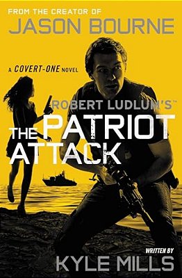 Robert Ludlum's (Tm) The Patriot Attack-..