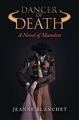 Dancer Of Death: A Novel Of Manolete-..