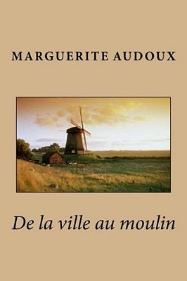 De La Ville Au Moulin-..