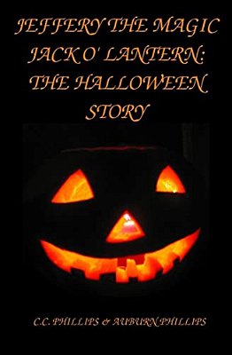 Jeffery The Magic Jack O' Lantern: The Halloween Story-..