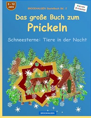 Brockhausen Bastelbuch Bd. 2 - Das Grosse Buch Zum Prickeln: Schneesterne: Tiere In Der Nacht-..