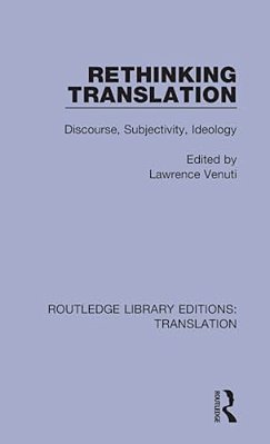 Rethinking Translation: Discourse, Subjectivity, Ideology-..