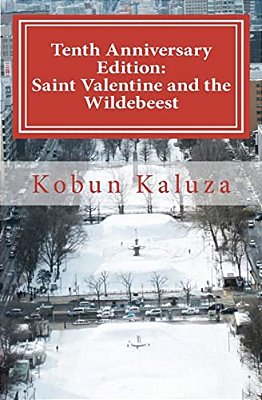 Tenth Anniversary Edition: Saint Valentine And The Wildebeest-..