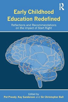 Early Childhood Education Redefined: Reflections And Recommendations On The Impact Of Start Right-..