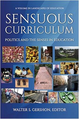 Sensuous Curriculum: Politics And The Senses In Education (Hc)-..