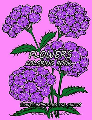 Flowers Coloring Book: Beautiful Pictures For Adults-..