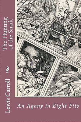 The Hunting Of The Snark: An Agony In Eight Fits Lewis Carroll-..