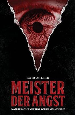 Meister Der Angst: 20 Gespräche Mit Horrorfilmmachern-..