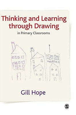Thinking And Learning Through Drawing: In Primary Classrooms-..