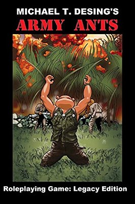 Michael T. Desing's Army Ants Roleplaying Game: Legacy Edition-..
