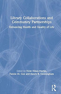 Library Collaborations And Community Partnerships: Enhancing Health And Quality Of Life-..
