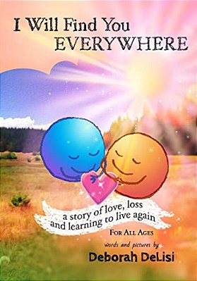 I Will Find You Everywhere: A Story Of Love, Loss And Learning To Live Again-..