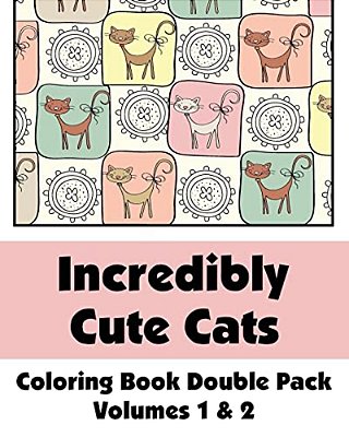 Incredibly Cute Cats Coloring Book Double Pack (Volumes 1 & 2)-..