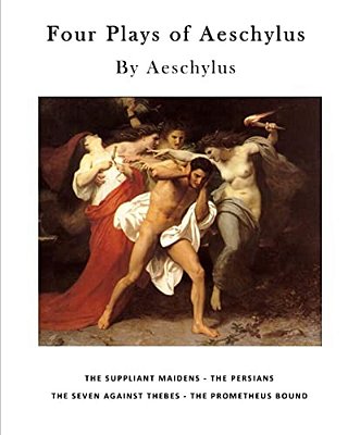Four Plays Of Aeschylus-..