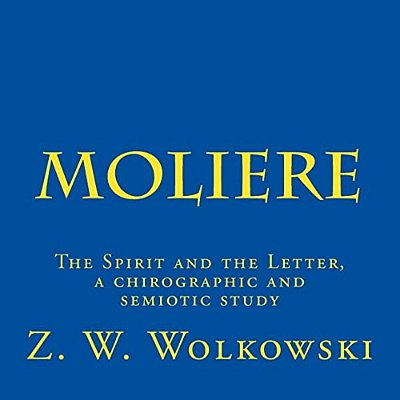 Moliere: The Spirit And The Letter, A Chirographic And Semiotic Study-..