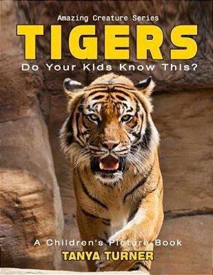 Tigers Do Your Kids Know This?: A Children's Picture Book-..