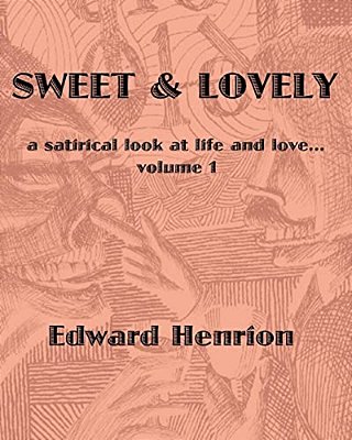 Sweet & Lovely: Satirical Drawings By Edward Henrion-..