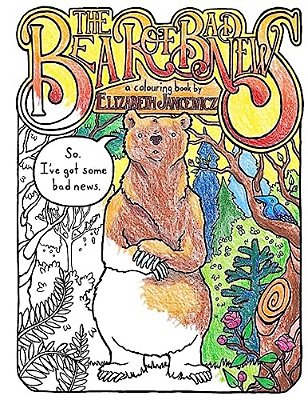 The Bear Of Bad News Coloring Book: An Adult Coloring Book-..