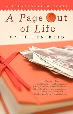 A Page Out Of Life: A Scrapbooking Novel-..