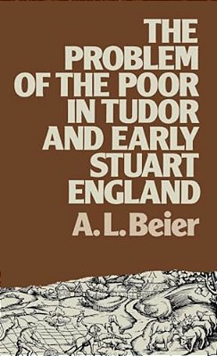 The Problem Of The Poor In Tudor And Early Stuart England-..