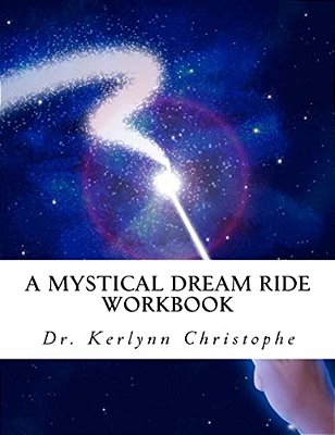 A Mystical Dream Ride: Workbook-..