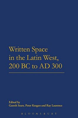 Written Space In The Latin West, 200 Bc To Ad 300-..