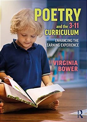 Poetry And The 3-11 Curriculum: Enhancing The Learning Experience-..